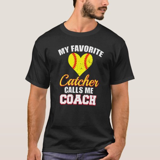 My Favorite Catcher Calls Me Coach Catcher Softbal T-Shirt (Vorderseite)