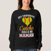 My Favorite Catcher Calls Me Mamaw Catcher Softbal Sweatshirt (Vorderseite)