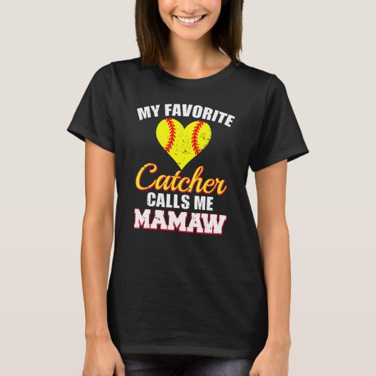 My Favorite Catcher Calls Me Mamaw Catcher Softbal T-Shirt (Vorderseite)