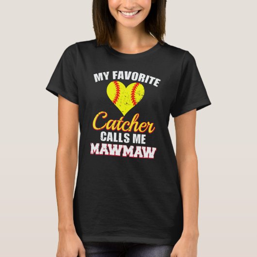 My Favorite Catcher Calls Me MawMaw Softball Maw M T-Shirt (Vorderseite)