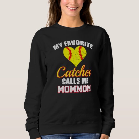 My Favorite Catcher Calls Me MomMom Catcher Softba Sweatshirt (Vorderseite)