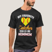 My Favorite Catcher Calls Me MomMom Catcher Softba T-Shirt (Vorderseite)