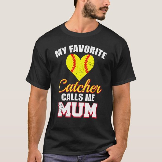 My Favorite Catcher Calls Me Mum Catcher Softball  T-Shirt (Vorderseite)