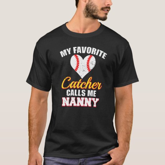 My Favorite Catcher Calls Me Nanny Catcher Basebal T-Shirt (Vorderseite)