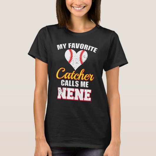My Favorite Catcher Calls Me Nene Catcher Baseball T-Shirt (Vorderseite)