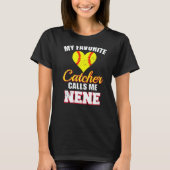 My Favorite Catcher Calls Me Nene Catcher Softball T-Shirt (Vorderseite)