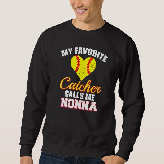 My Favorite Catcher Calls Me Nonna Catcher Softbal Sweatshirt (Vorderseite)