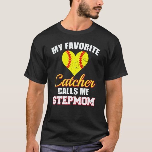 My Favorite Catcher Calls Me Stepmom Catcher Softb T-Shirt (Vorderseite)