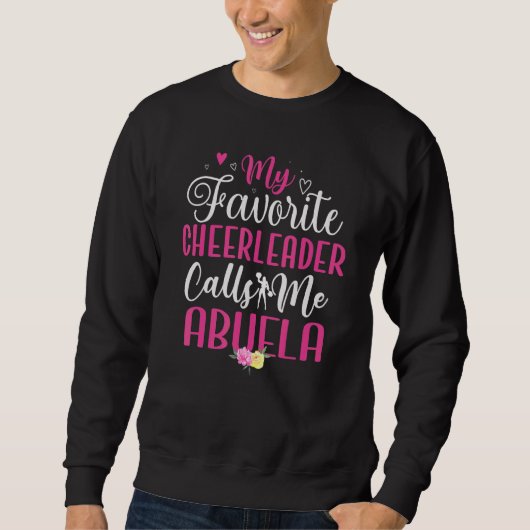 My Favorite Cheerleader calls me Abuela Cute Sweatshirt (Vorderseite)