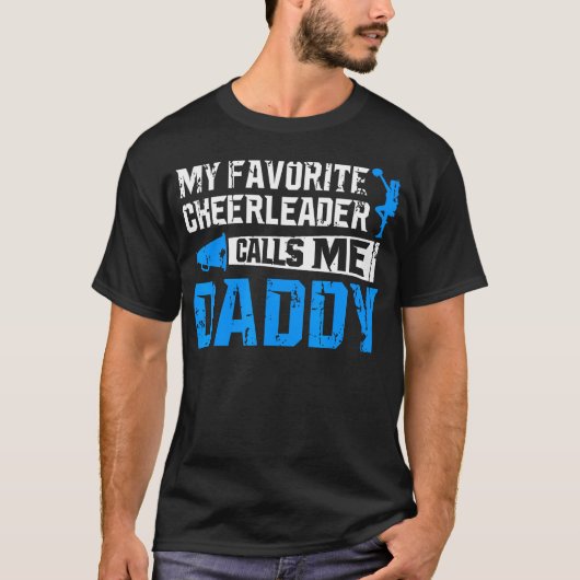 My Favorite Cheerleader Calls Me Daddy Cheer Dad F T-Shirt (Vorderseite)