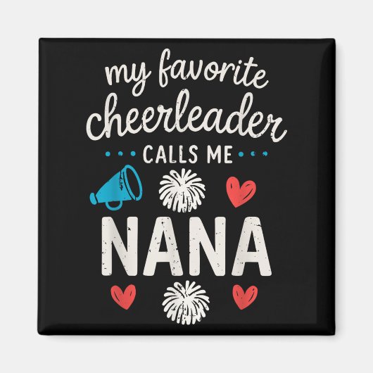 My Favorite Cheerleader Calls Me Nana Grandma Chee Magnet (Vorne)