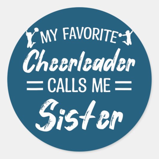 My Favorite Cheerleader Calls Me Sister Biggest Runder Aufkleber (Vorderseite)