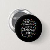 My Favorite Color Is Christmas Lights Button (Vorne & Hinten)