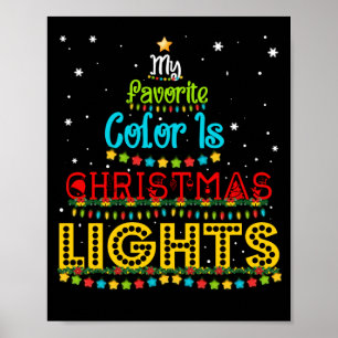 My Favorite Color is Christmas Lights Poster