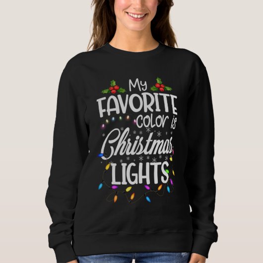 My Favorite Color is Christmas Lights Sweatshirt (Vorderseite)