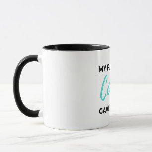 My Favorite Cousin Gave Me This 2 Tasse