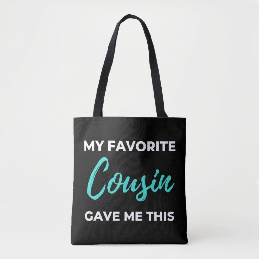 My Favorite Cousin Gave Me This Tasche (Vorderseite)