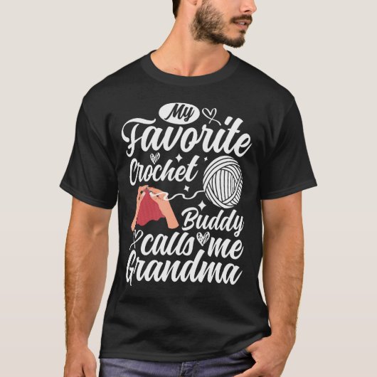 My Favorite Crochet Buddy Calls Me Grandma Crochet T-Shirt (Vorderseite)