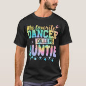 My Favorite Dancer Calls Me Auntie Mother'S Day T-Shirt (Vorderseite)