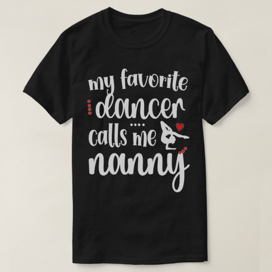 My Favorite Dancer Calls Me Dance Nanny Grandma  T-Shirt (Design vorne)
