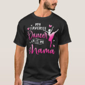 My Favorite Dancer Calls Me Mama Dance Ballet T-Shirt (Vorderseite)