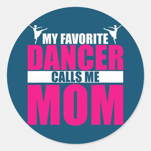 My Favorite Dancer Calls Me Mom Dancing Mama Runder Aufkleber (Vorderseite)