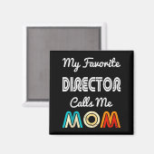 My Favorite Director Calls Me Mom Funny Movie & Magnet (Vorderseite/Rückseite)