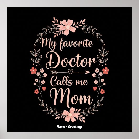 My Favorite Doctor Calls Me Mom Funny Cute Gift  Poster (Vorne)