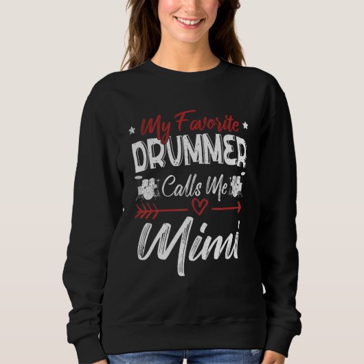 My Favorite Drummer Calls Me Mimi Drums Grandma Sweatshirt (Vorderseite)