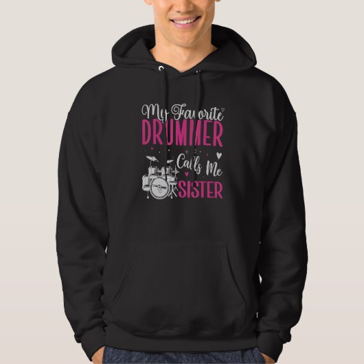 My Favorite Drummer calls me Sister Cute Hoodie (Vorderseite)