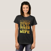 My Favorite Evil Queen Is My Wife     T-Shirt (Vorne ganz)