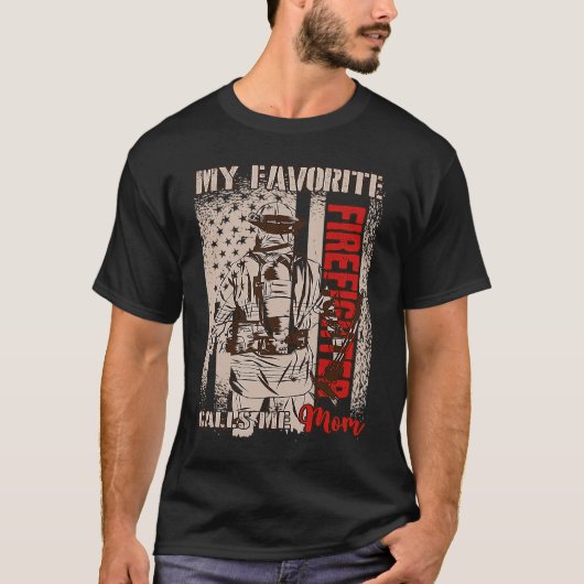 My Favorite Firefighter Calls Me Mom Fireman Desig T-Shirt (Vorderseite)