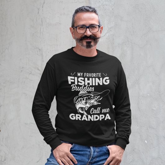 My Favorite Fishing Buddies Call me Grandpa Sweatshirt