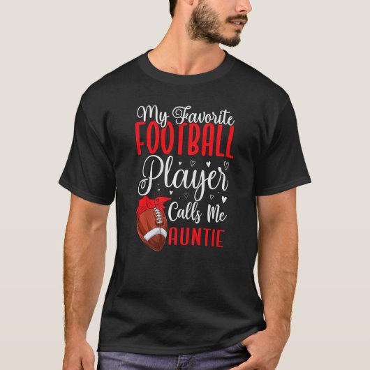 My Favorite Football player calls me Aunt Cute   T-Shirt (Vorderseite)
