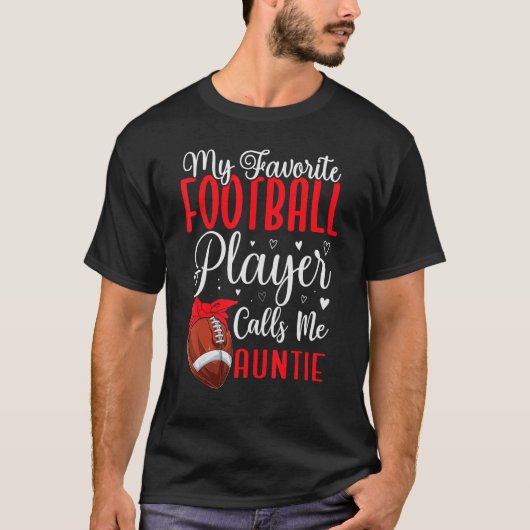 My Favorite Football player calls me Aunt Cute T-Shirt (Vorderseite)