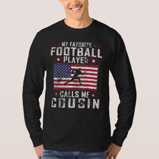 My Favorite Football Player Calls Me Cousin Father T-Shirt (Vorderseite)
