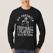 My Favorite Football Player Calls Me Dada Fathers  T-Shirt (Vorderseite)