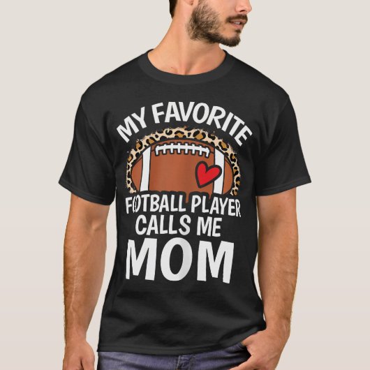 My Favorite Football Player Calls Me Mom Cute Foot T-Shirt (Vorderseite)