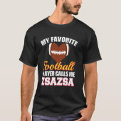 My Favorite Football Player Calls Me ZsaZsa Footba T-Shirt (Vorderseite)