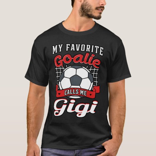 My Favorite Goalie Calls Me Gigi Soccer Player Gra T-Shirt (Vorderseite)