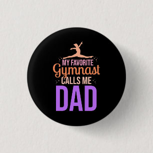 My Favorite Gymnast Calls Me Dad Button