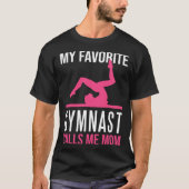 My Favorite Gymnast Calls Me Mom Gymnastic   9 T-Shirt (Vorderseite)