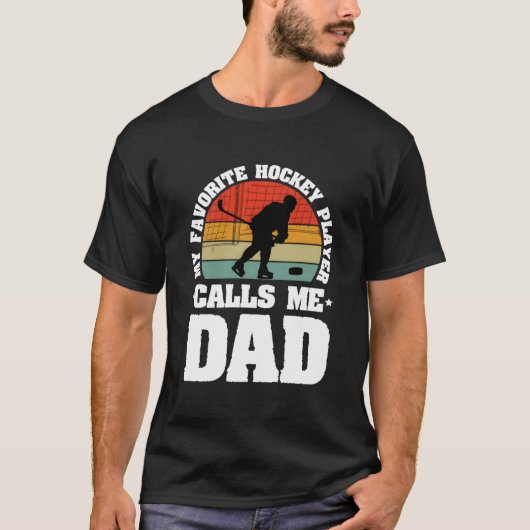 My Favorite Hockey Player Calls Me Dad Father'S Da T-Shirt (Vorderseite)