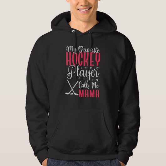 My Favorite Hockey player calls me Mom Cute 1 Hoodie (Vorderseite)