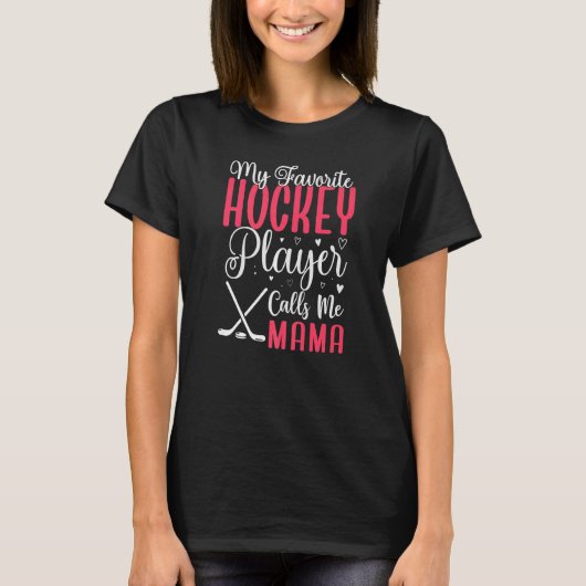 My Favorite Hockey player calls me Mom Cute T-Shirt (Vorderseite)
