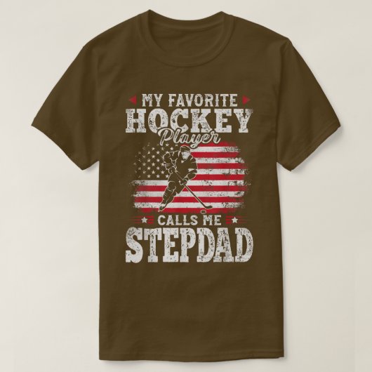 My Favorite Hockey Player Calls Me Stepdad Fathers T-Shirt (Design vorne)