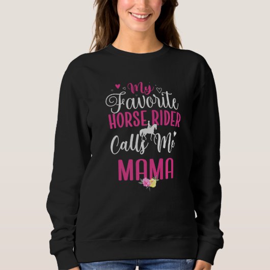 My Favorite Horse rider calls me Mom Cute  2 Sweatshirt (Vorderseite)