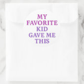 MY FAVORITE KID GAVE ME THIS – Sticker (Tasche)