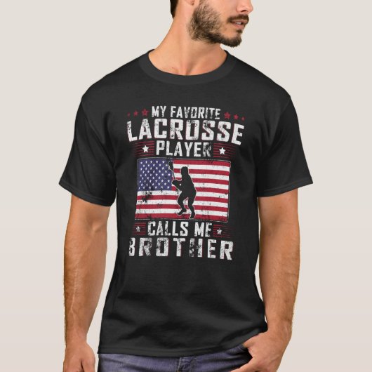 My Favorite Lacrosse Player Calls Me Brother Fathe T-Shirt (Vorderseite)