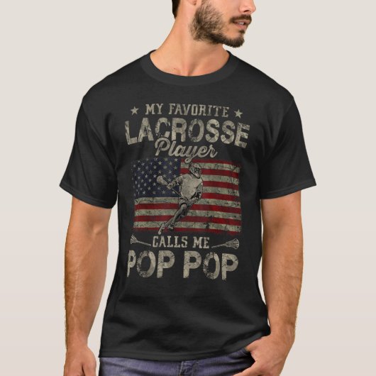 My Favorite Lacrosse Player Calls Me Pop Pop Fathe T-Shirt (Vorderseite)